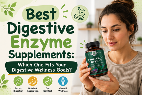 Best Digestive Enzyme Supplements: Which One Fits Your Digestive Wellness Goals?